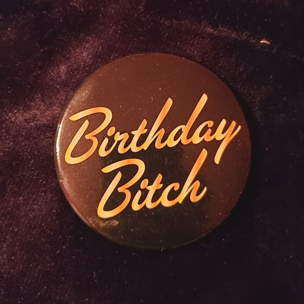 Birthday B*tch Pin